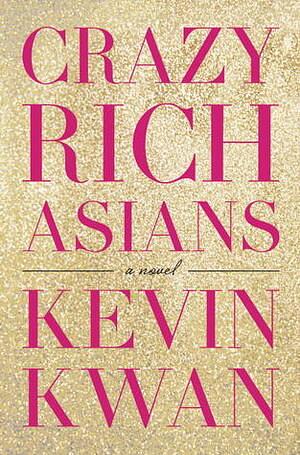 Crazy Rich Asians by Kevin Kwan