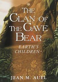 The Clan of the Cave Bear by Jean M. Auel