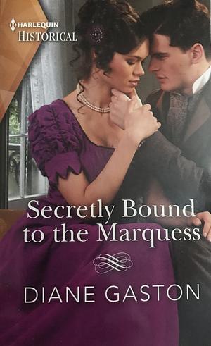 Secretly Bound to the Marquess by Diane Gaston