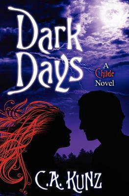 Dark Days by C. a. Kunz