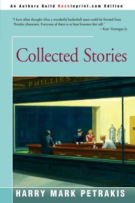 Collected Stories by Harry Mark Petrakis