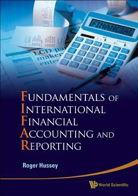 Fundamentals of International Financial Accounting and Reporting by Roger Hussey