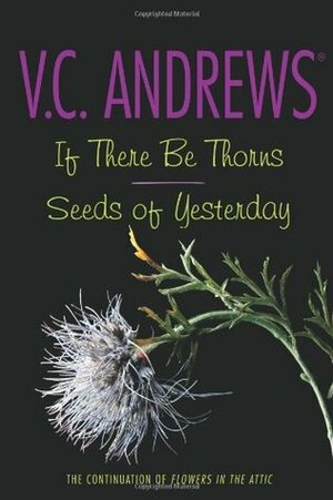 If There Be Thorns / Seeds of Yesterday by V.C. Andrews