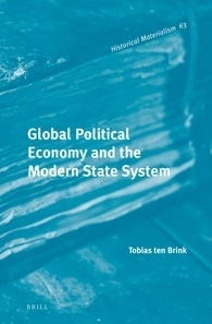 Global Political Economy and the Modern State System by Tobias ten Brink