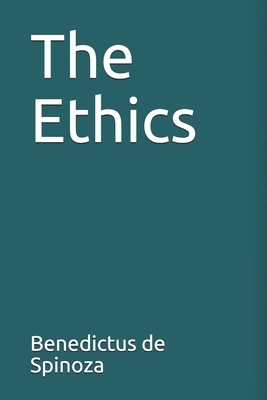 The Ethics by Benedictus De Spinoza