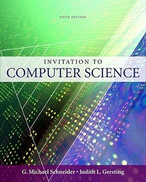 An Invitation to Computer Science by Judith L. Gersting, Keith Miller, G. Michael Schneider