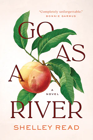 Book Review: Go As A River by Shelley Read