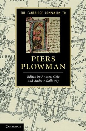 The Cambridge Companion to Piers Plowman by Andrew Galloway, Andrew Cole