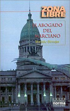 El abogado del marciano by Marcelo Birmajer