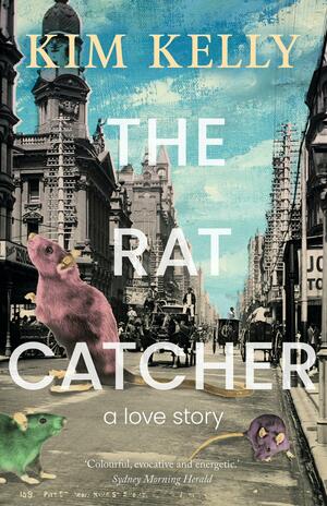 The Rat Catcher: A Love Story by Kim Kelly