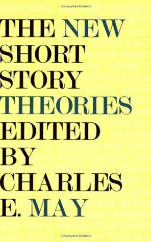 The New Short Story Theories by Charles E. May