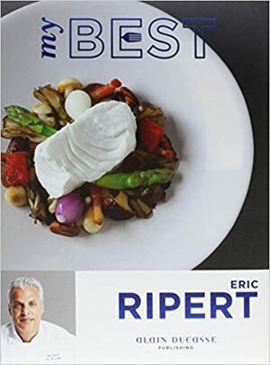 My Best: Eric Ripert by Eric Ripert, Angie Mosier