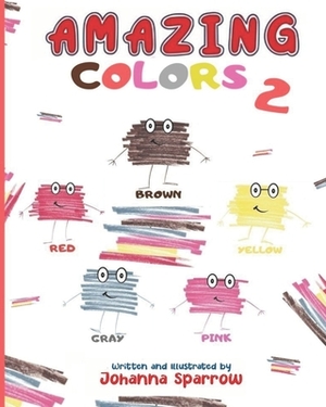 Amazing Colors 2 by Johanna Sparrow