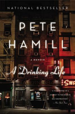 A Drinking Life: A Memoir by Pete Hamill