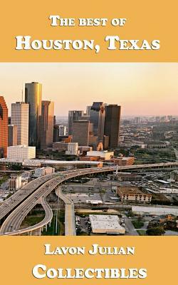 The best of Houston, Texas by Lavon Julian