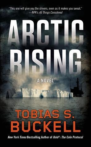 Arctic Rising: A Novel by Tobias S. Buckell, Tobias S. Buckell