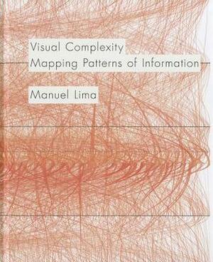 Visual Complexity: Mapping Patterns of Information by Manuel Lima