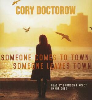 Someone Comes to Town, Someone Leaves Town by Cory Doctorow