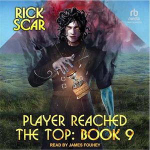 Player Reached the Top, Book 9 by Rick Scar