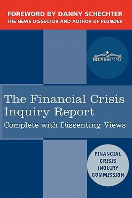 The Financial Crisis Inquiry Report: The Final Report of the National Commission on the Causes of the Financial and Economic Crisis in the United Stat by Financial Crisis Inquiry Commission