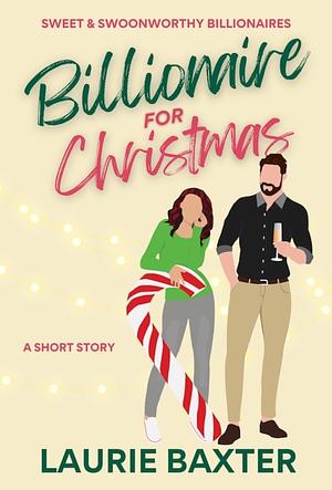 Billionaire for Christmas by Laurie Baxter
