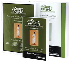 Story of the World, Vol. 3 Bundle, Revised Edition: History for the Classical Child: Early Modern Times; Text, Activity Book, and Test & Answer Key by Susan Wise Bauer