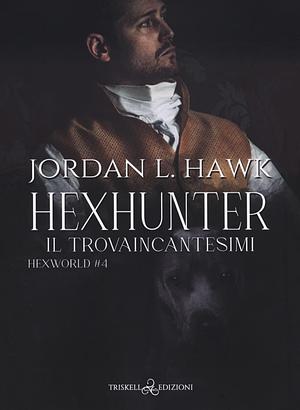 Hexhunter: Il Trovaincantesimi by Jordan L. Hawk