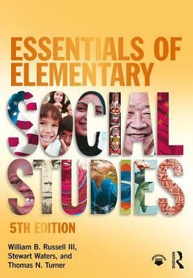 Essentials of Elementary Social Studies by Thomas N. Turner, William B. Russell III, Stewart Waters