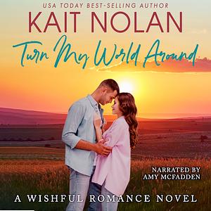 Turn My World Around by Kait Nolan