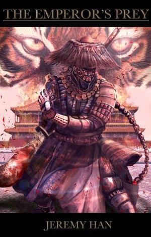 The Emperor's Prey by Jeremy Han