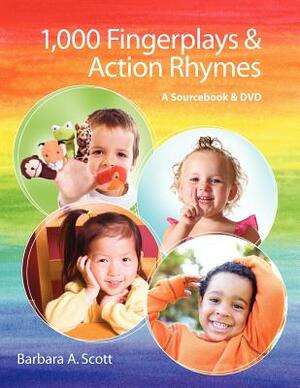 1,000 Fingerplays & Action Rhymes: A Sourcebook & DVD by Barbara Scott