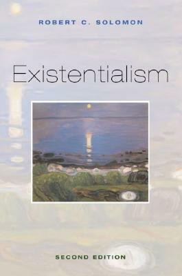 Existentialism by Robert C. Solomon