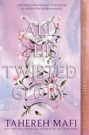 All This Twisted Glory by Tahereh Mafi