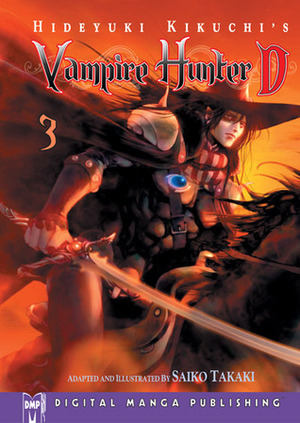 Hideyuki Kikuchi's Vampire Hunter D, Volume 03 by Hideyuki Kikuchi, Saiko Takaki