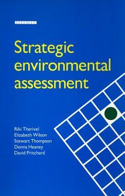 Strategic Environmental Assessment by Donna Heaney, Elizabeth Wilson, Riki Therivel