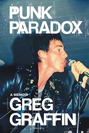 Punk Paradox: A Memoir by Greg Graffin
