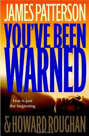 You've Been Warned by Howard Roughan, James Patterson
