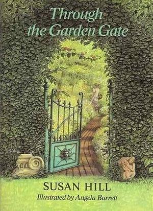 Through the garden gate by Susan Hill, Susan Hill