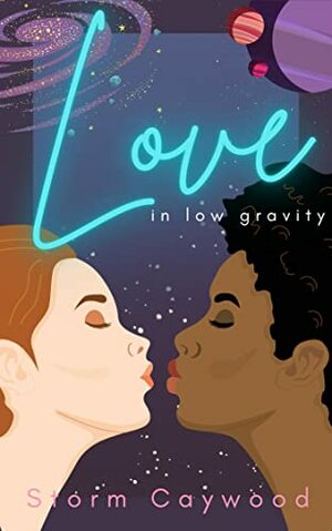 Love in Low Gravity by Storm Caywood