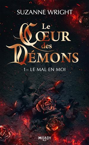 Le Coeur des démons, T1 : Le Mal en moi by Suzanne Wright