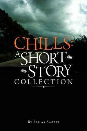 Chills: A Short Story Collection by Sahar Sabati