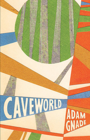 Caveworld by Adam Gnade