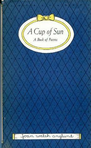 A Cup of Sun: A Book of Poems by Joan Walsh Anglund