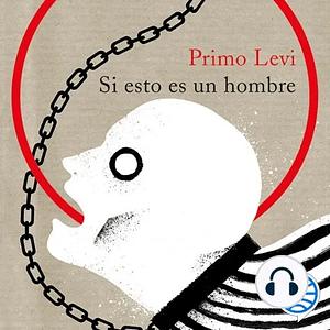 Si esto es un hombre by Primo Levi