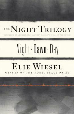 The Night Trilogy: Night/Dawn/Day by Elie Wiesel