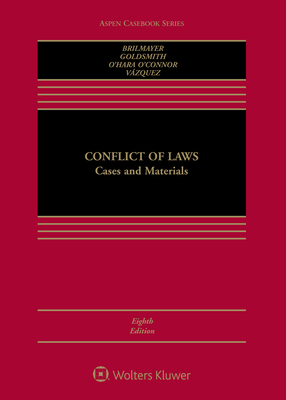 Conflict of Laws: Cases and Materials by Erin O'Hara O'Connor, R. Lea Brilmayer, Jack L. Goldsmith
