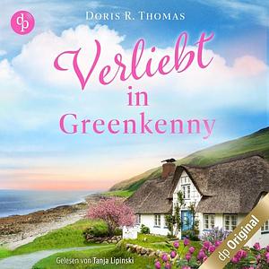 Verliebt in Greenkenny by Doris R. Thomas