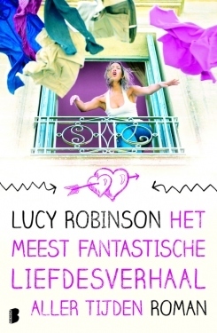 Het meest fantastische liefdesverhaal aller tijden by Lucy Robinson, Fabe Bosboom