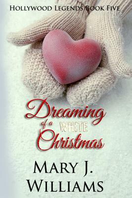 Dreaming of a White Christmas by Mary J. Williams