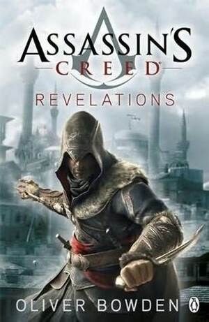 Assassins Creed 4 Revelations by Oliver Bowden